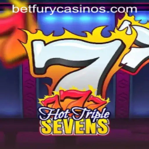 Exploring the Thrills of HotTripleSevens on BetFury: A Comprehensive Guide